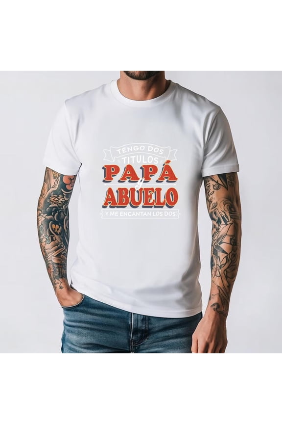 Tengo Dos Titulos Papa Y Abuelo Camisa Para Dia Del Padre Spanish Unisex T-Shirt, for men & women, up to size 5XL.