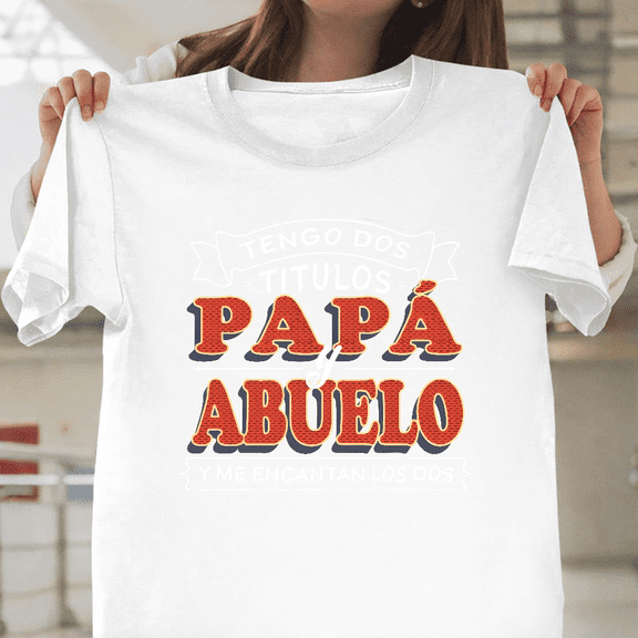 Tengo Dos Titulos Papa Y Abuelo Dia Del Padre Top Unisex T-Shirt, up to size 3XL.