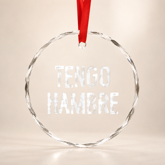 Tengo Hambre Hungry Spanish Glass Ornament
