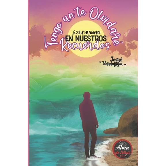 Tengo Un Te Olvidar Extraviado en Nuestros Recuerdos, (Paperback)