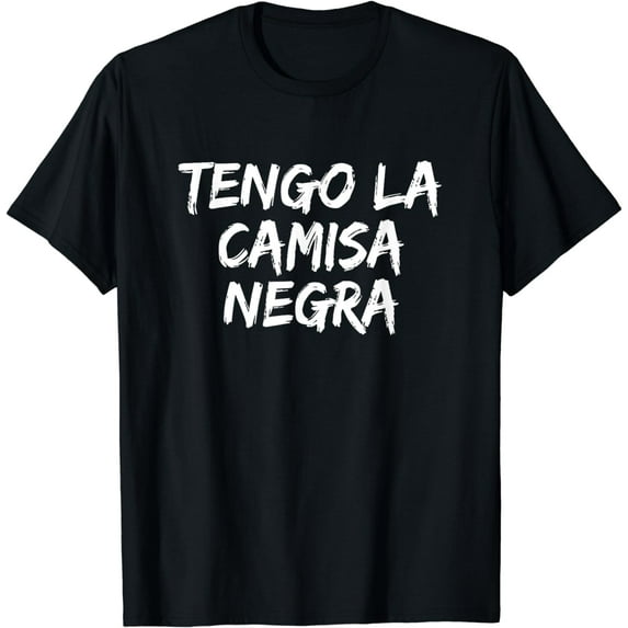 Tengo la Camisa Negra | Funny Spanish/Latino T-Shirt T-Shirt