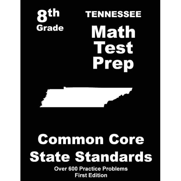 Tennessee 8th Grade Math Test Prep: Common Core Learning Standards