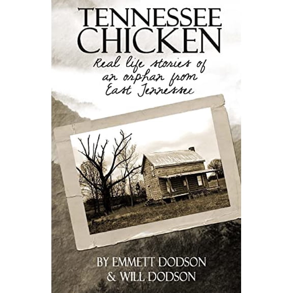 Pre-Owned Tennessee Chicken : Real Life Stories Of An Orphan From East Tennessee (Paperback)