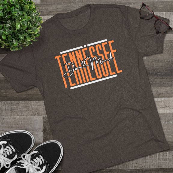 Tennessee Don’t Mind - Unisex Tri-Blend Crew Tee