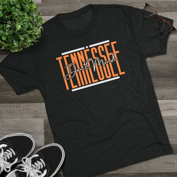 Tennessee Don’t Mind - Unisex Tri-Blend Crew Tee
