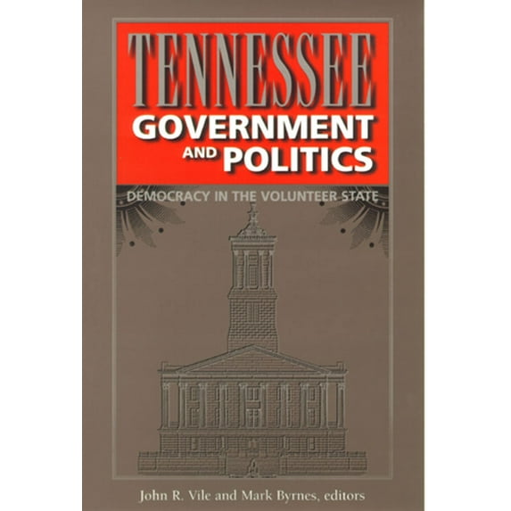 Tennessee Government and Politics: Democracy in the Volunteer State, (Hardcover)
