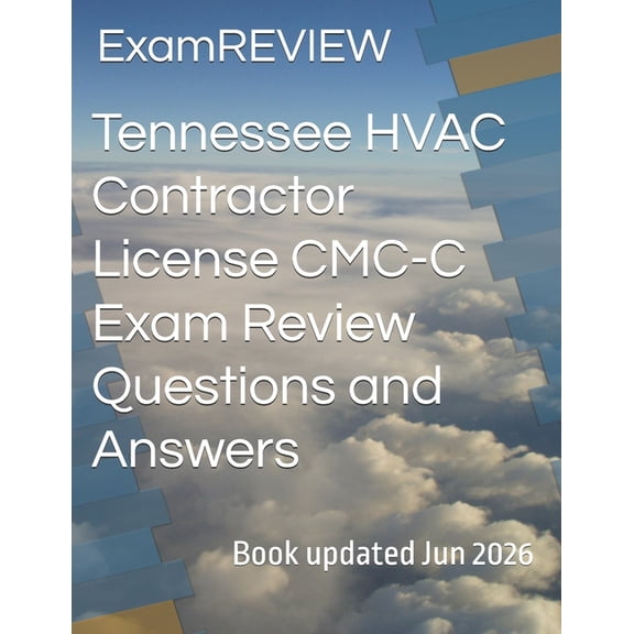 Tennessee HVAC Contractor License CMC-C Exam Review Questions and Answers, (Paperback)