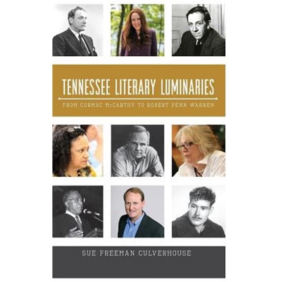 Tennessee Literary Luminaries: From Cormac McCarthy to Robert Penn Warren (Hardcover)