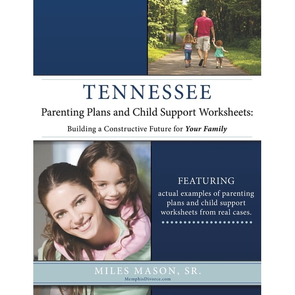 Tennessee Parenting Plans and Child Support Worksheets: Building a Constructive Future for Your Family (Paperback)