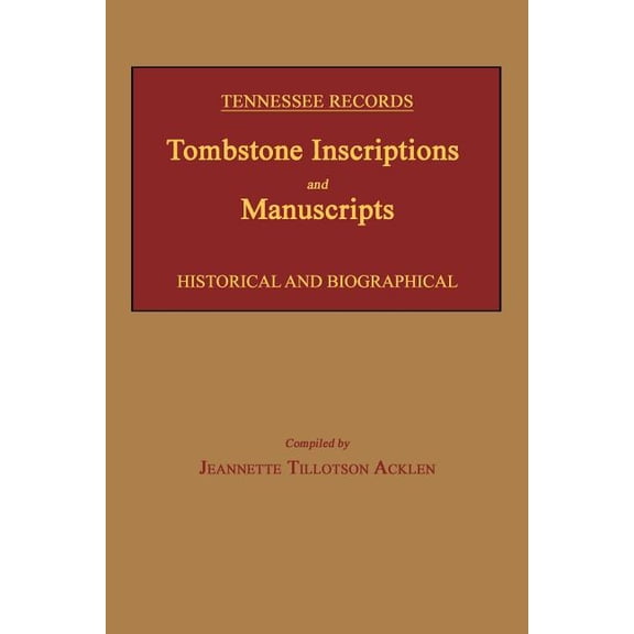 Tennessee Records: Tombstone Inscriptions and Manuscripts, (Paperback)