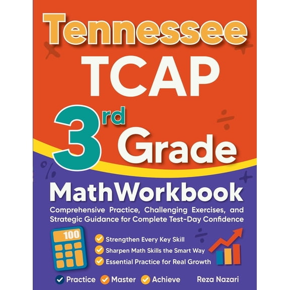 Tennessee TCAP 3rd Grade Math Workbook: Comprehensive Practice, Challenging Exercises, and Strategic Guidance for Comple, (Paperback)