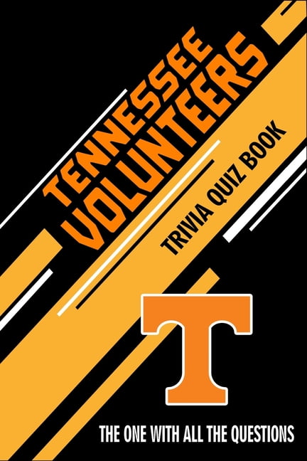 Tennessee Volunteers Trivia Quiz Book: The One With All The Questions, (Paperback)