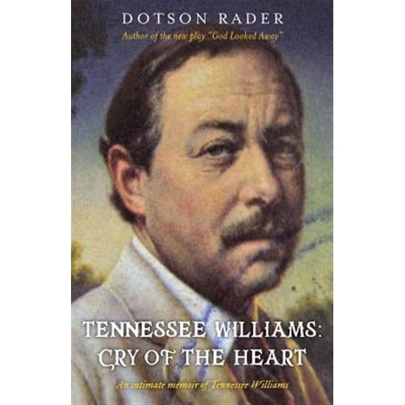 Tennessee Williams: Cry of the Heart