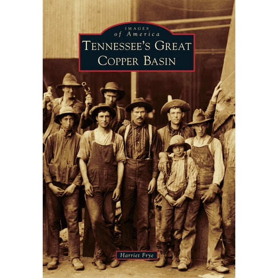 Images of America Tennessee's Great Copper Basin, (Paperback)
