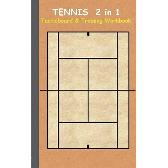Tennis 2 in 1 Tacticboard and Training Workbook: Tactics/strategies/drills for trainer/coaches, notebook, training, exer, (Paperback)