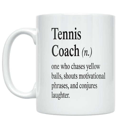 Tennis Coach Definition - Tennis Instructor - 11 oz Ceramic Coffee Mug