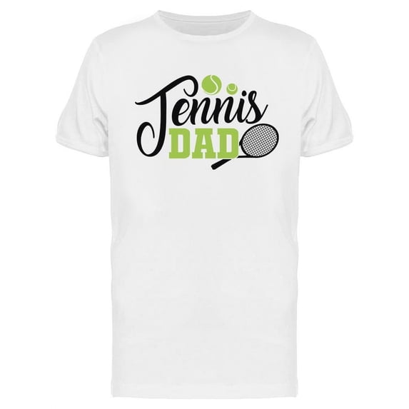 Tennis Dad T-Shirt Men -Image by Shutterstock, Male Small