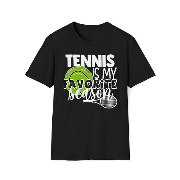 Tennis Is My Favorite Season, Gildan Unisex T-Shirt, Graphic Tee, S-3XL