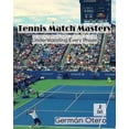 thumbnail image 1 of Tennis Match Mastery: Understanding Every Phase, (Paperback), 1 of 1
