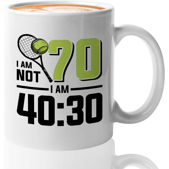 Tennis Player Mug White 11oz - I'm Not 70 I'm 40:30 - Court Pro Tennis Racket Ball Winning Double Strategy Trainer Equipment