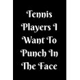 thumbnail image 1 of Tennis Players I Want To Punch In The Face (Paperback), 1 of 1
