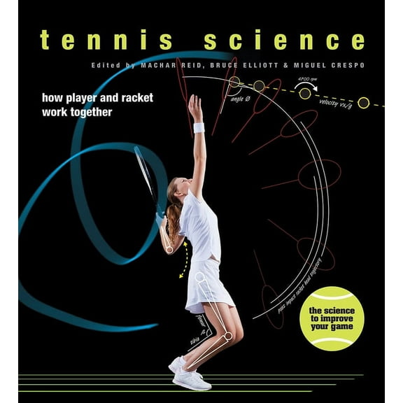 Tennis Science: How Player and Racket Work Together, (Hardcover)