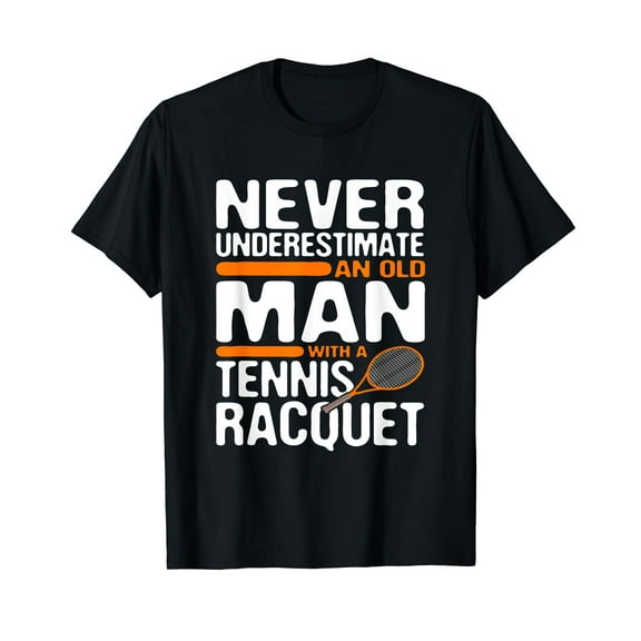 Tennis Shirt Old Man With Racquet Tees Men Dad Grandpa Gifts T-Shirt