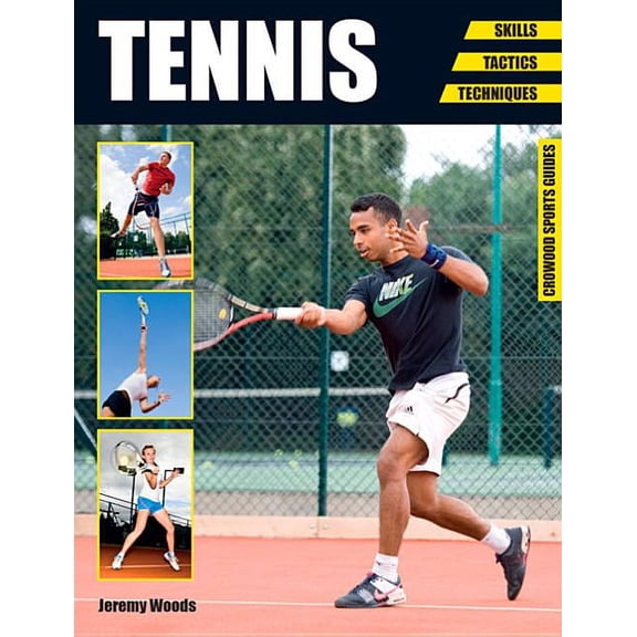 Tennis : Skills - Tactics - Techniques