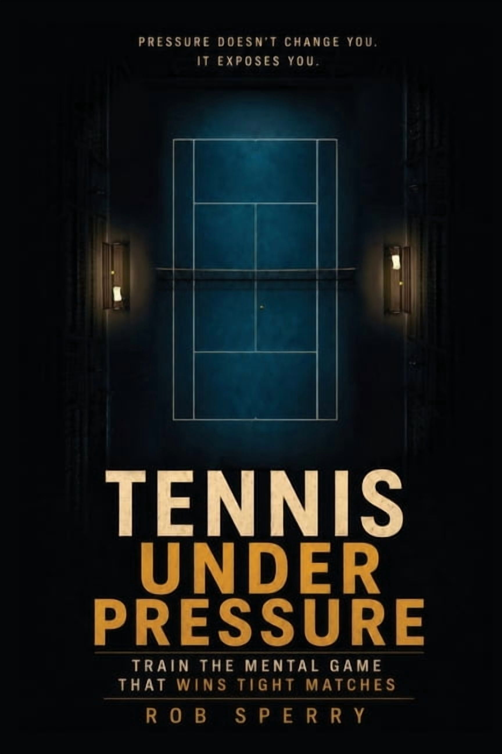 Tennis Under Pressure: Train the Mental Game That Wins Tight Matches, (Paperback)