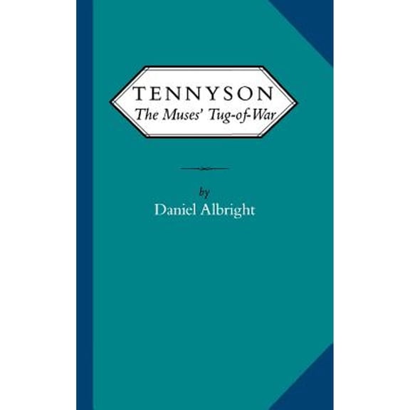 Pre-Owned Tennyson: The Muses' Tug of War (Hardcover 9780813911007) by Professor Daniel Albright