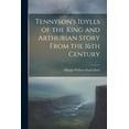 thumbnail image 1 of Tennyson's Idylls of the King and Arthurian Story From the 16th Century, (Paperback), 1 of 1