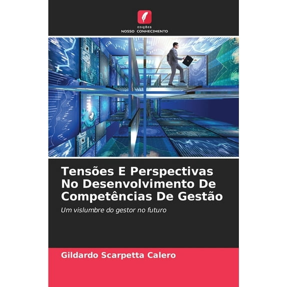 Tensões E Perspectivas No Desenvolvimento De Competências De Gestão, (Paperback)