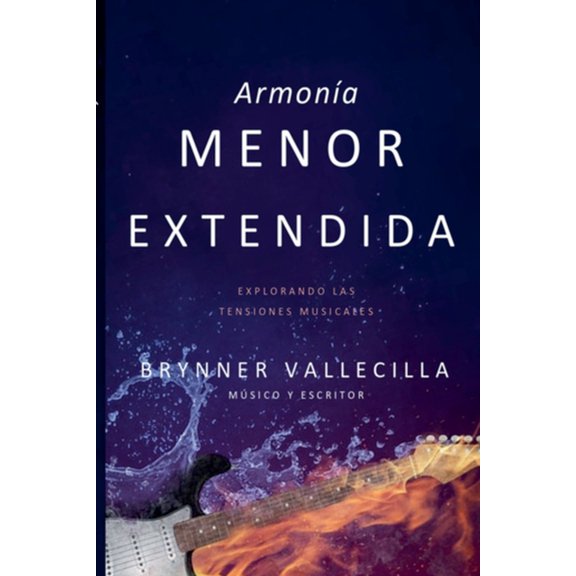 Tensiones Y Extensiones Armona menor extendida: Explorando las Tensiones Musicales, Book 2, (Paperback)