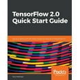 thumbnail image 1 of TensorFlow 2.0 Quick Start Guide, (Paperback), 1 of 1