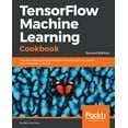 thumbnail image 1 of TensorFlow Machine Learning Cookbook - Second Edition, (Paperback), 1 of 1
