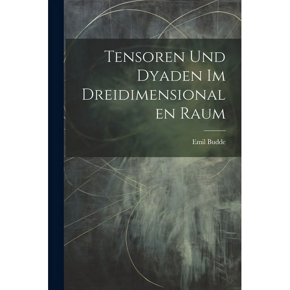 Tensoren Und Dyaden Im Dreidimensionalen Raum