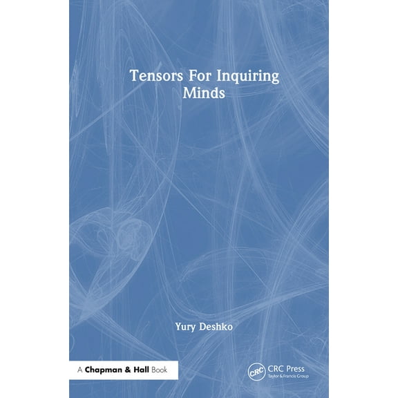 Tensors For Inquiring Minds, (Hardcover)