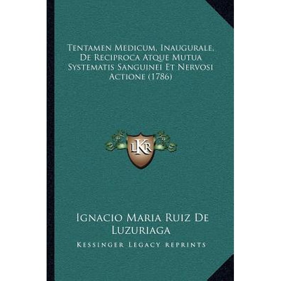 Tentamen Medicum, Inaugurale, de Reciproca Atque Mutua Systematis Sanguinei Et Nervosi Actione (1786) Paperback