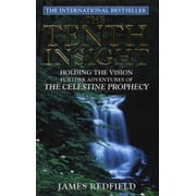 Tenth Insight Holding the Vision Further Adventures of the Celestine Prophecy, Paperback
