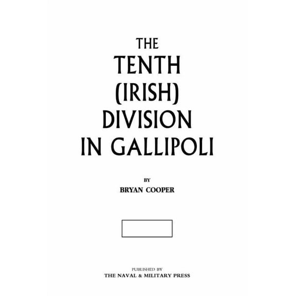 The Tenth (Irish) Division in Gallipoli (Hardcover)