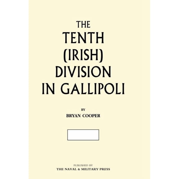 The Tenth (Irish) Division in Gallipoli (Hardcover)