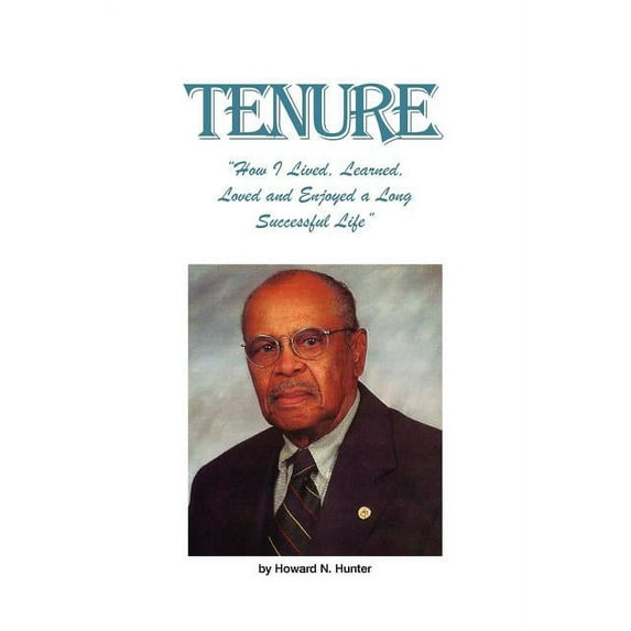 Tenure : How I Lived, Learned, Loved and Enjoyed a Long Successful Life