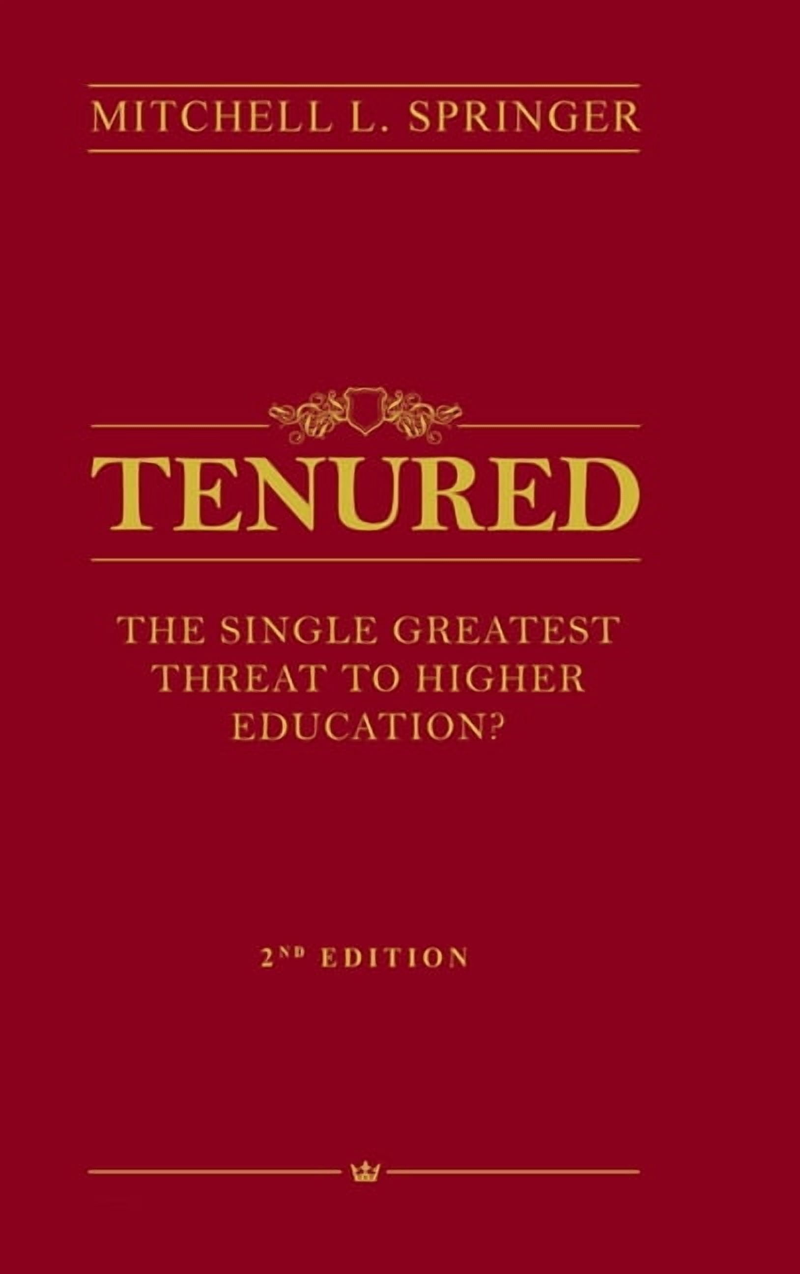 Tenured: The Single Greatest Threat to Higher Education?, (Hardcover)