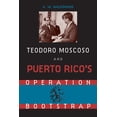 thumbnail image 1 of Teodoro Moscoso and Puerto Rico's Operation Bootstrap, (Paperback), 1 of 1