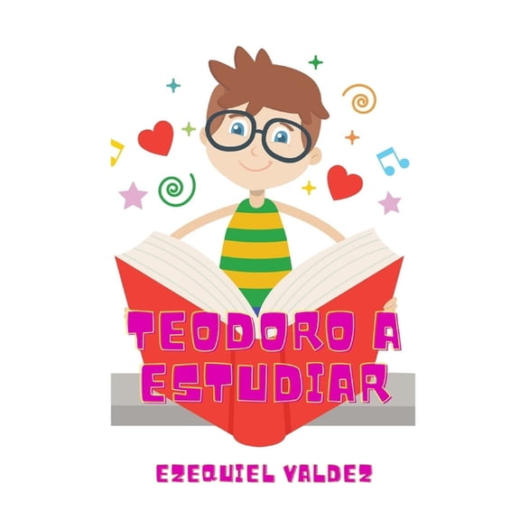 Teodoro a estudiar: La importancia del estudio, (Paperback)