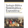thumbnail image 1 of TeologÃ­a BÃ­blica SistemÃ¡tica y Expositiva: Analizando cada verso en su contexto, (Paperback), 1 of 1