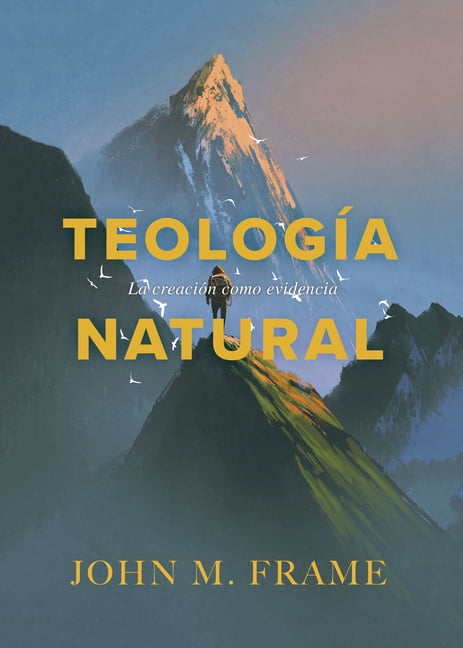 TeologÃ­a Natural: La CreaciÃ³n Como Evidencia Divina, (Paperback)