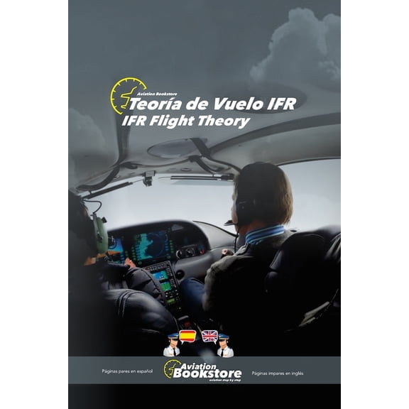 Teora del vuelo IFR / IFR Flight Theory: Manual bilinge para hispanohablantes, (Paperback)