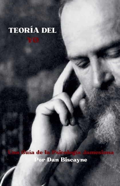 TeorÃ­as PsicolÃ³gicas TeorÃ­a del Yo: Una GuÃ­a de la PsicologÃ­a Jamesiana, Book 14, (Paperback)