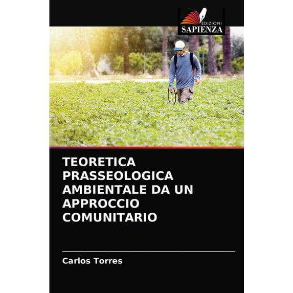 Teoretica Prasseologica Ambientale Da Un Approccio Comunitario (Paperback)